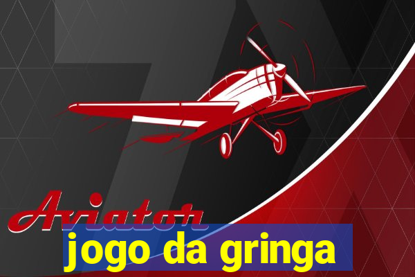 jogo da gringa